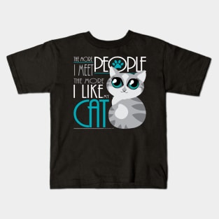 The More I Like My Cat Kids T-Shirt